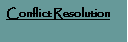 Text Box:  Conflict Resolution