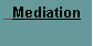 Text Box:   Mediation 